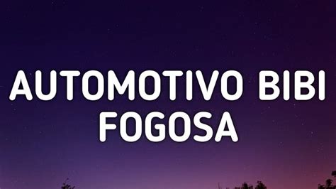 automotivo bibi fogosa meaning